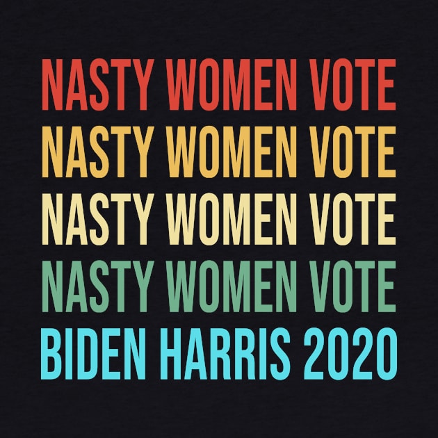 Nasty Women Vote Biden Harris 2020 Vintage Shirt by Alana Clothing